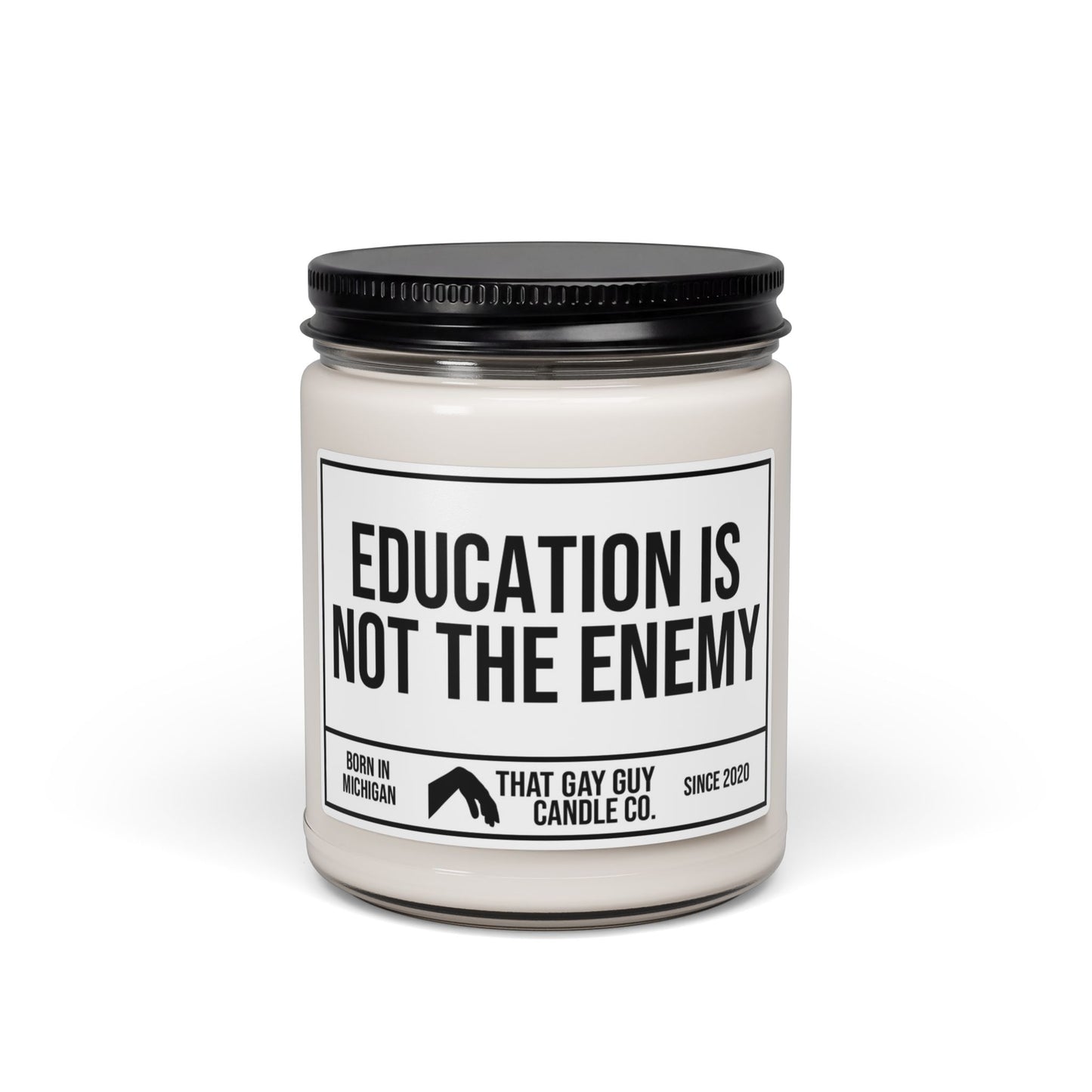EDUCATION IS NOT THE ENEMY