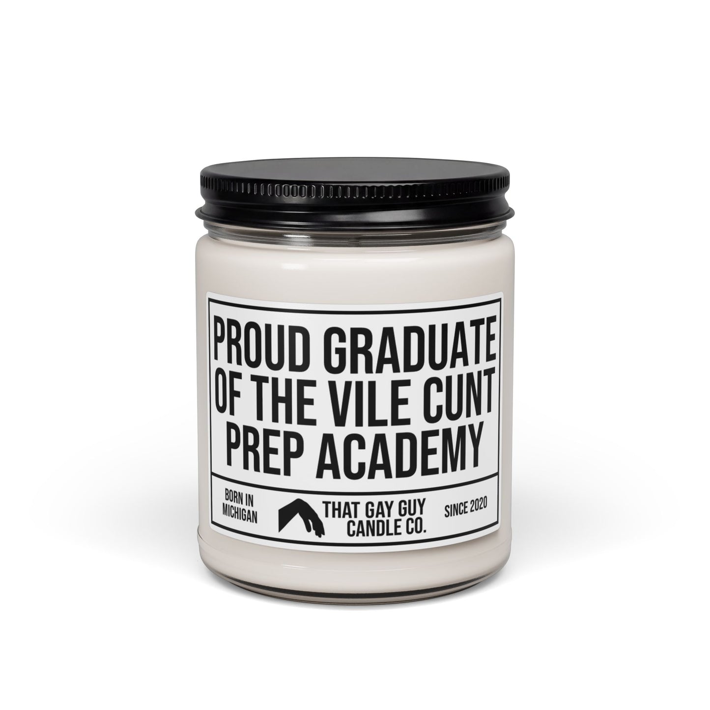 PROUD GRADUATE OF THE VILE CUNT PREP ACADEMY
