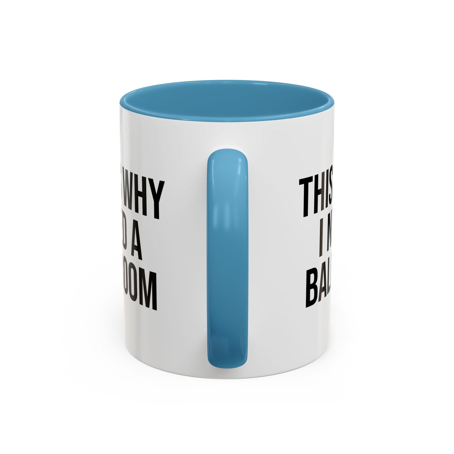 THIS IS WHY I NEED A BALLROOM COFFEE MUG