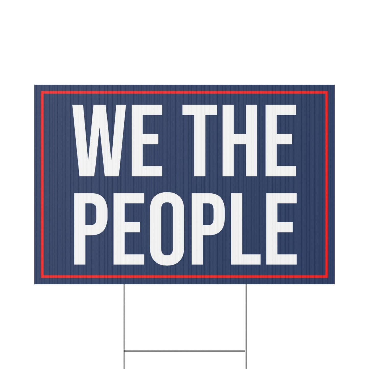 WE THE PEOPLE YARD SIGN