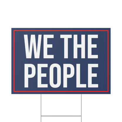 WE THE PEOPLE YARD SIGN