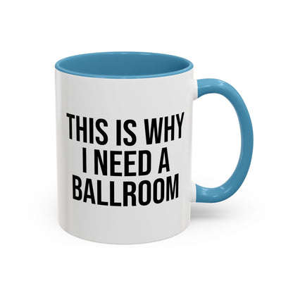 THIS IS WHY I NEED A BALLROOM COFFEE MUG