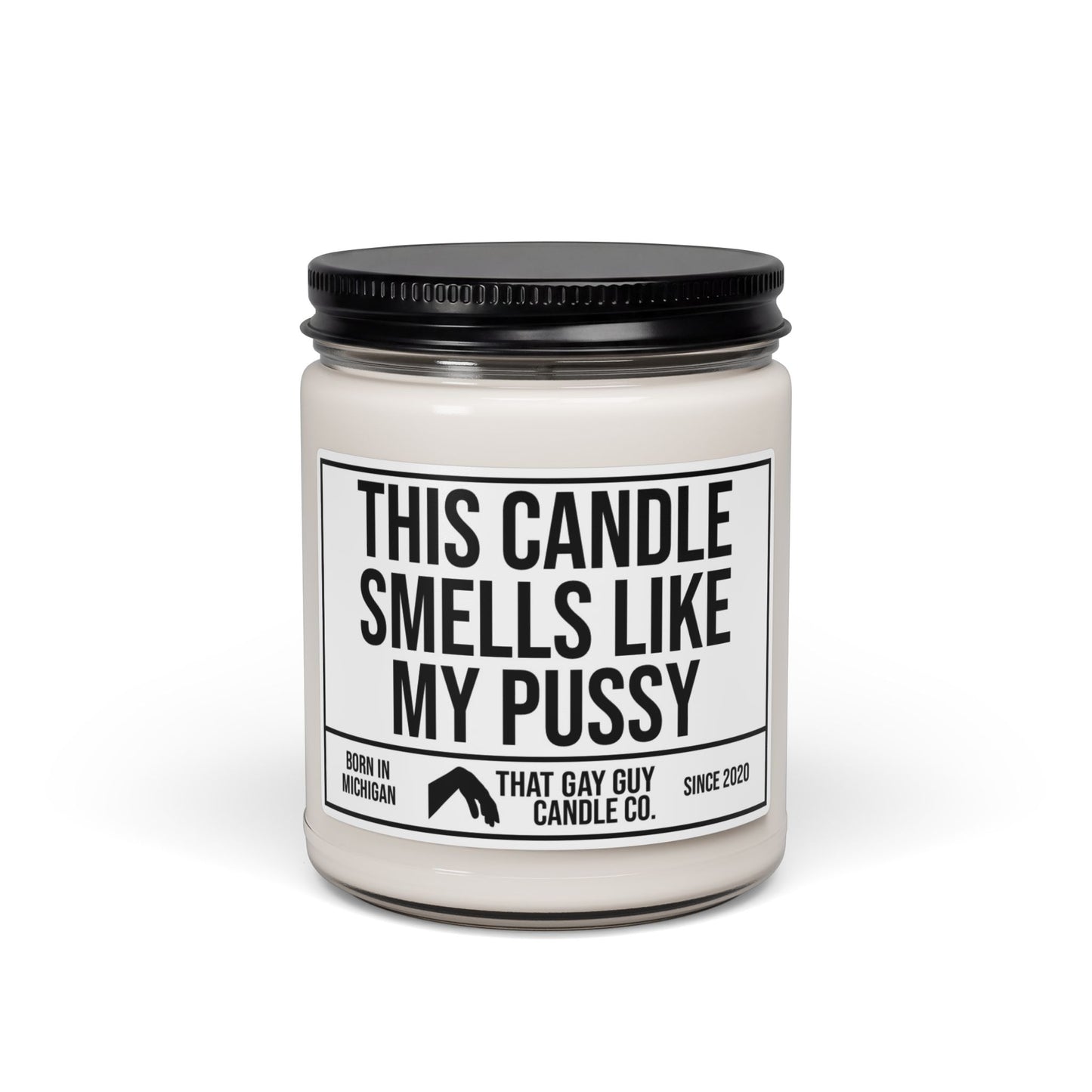 THIS CANDLE SMELLS LIKE MY PUSSY