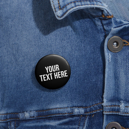 PERSONALIZED TEXT BUTTON BLACK + WHITE