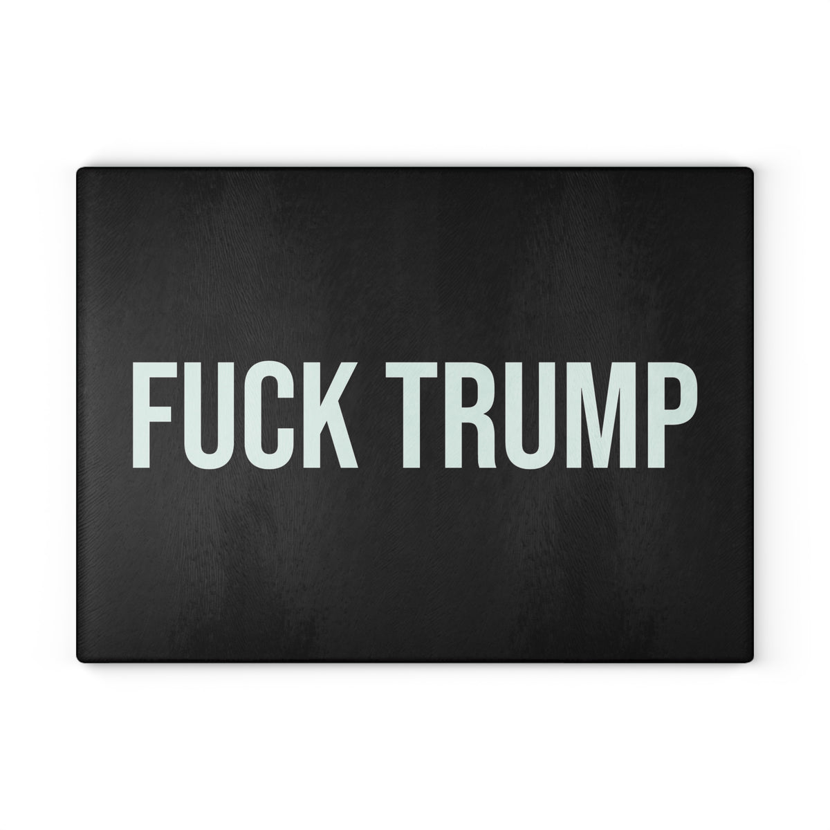FUCK TRUMP GLASS CUTTING BOARD