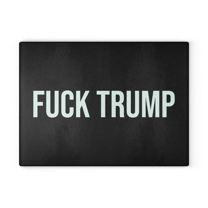 FUCK TRUMP GLASS CUTTING BOARD