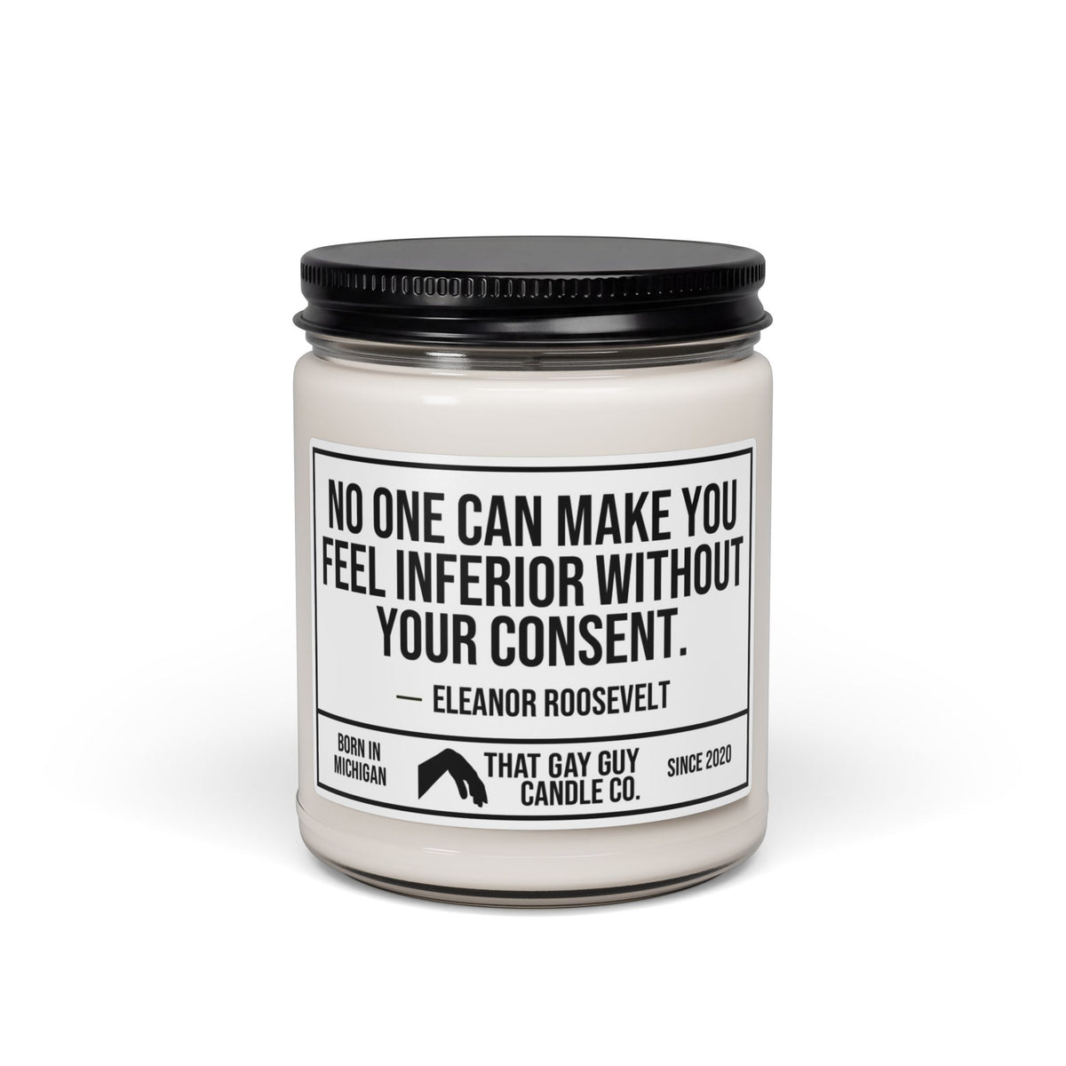 NO ONE CAN MAKE YOU FEEL INFERIOR WITHOUT YOUR CONSENT