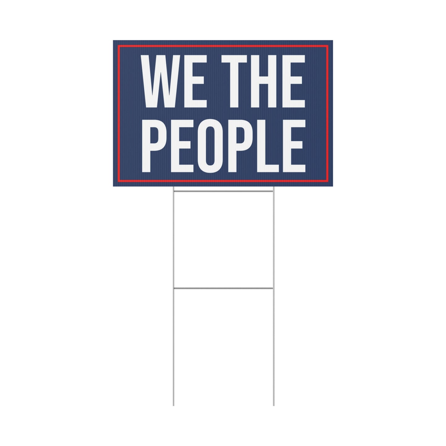 WE THE PEOPLE YARD SIGN
