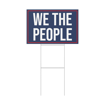 WE THE PEOPLE YARD SIGN