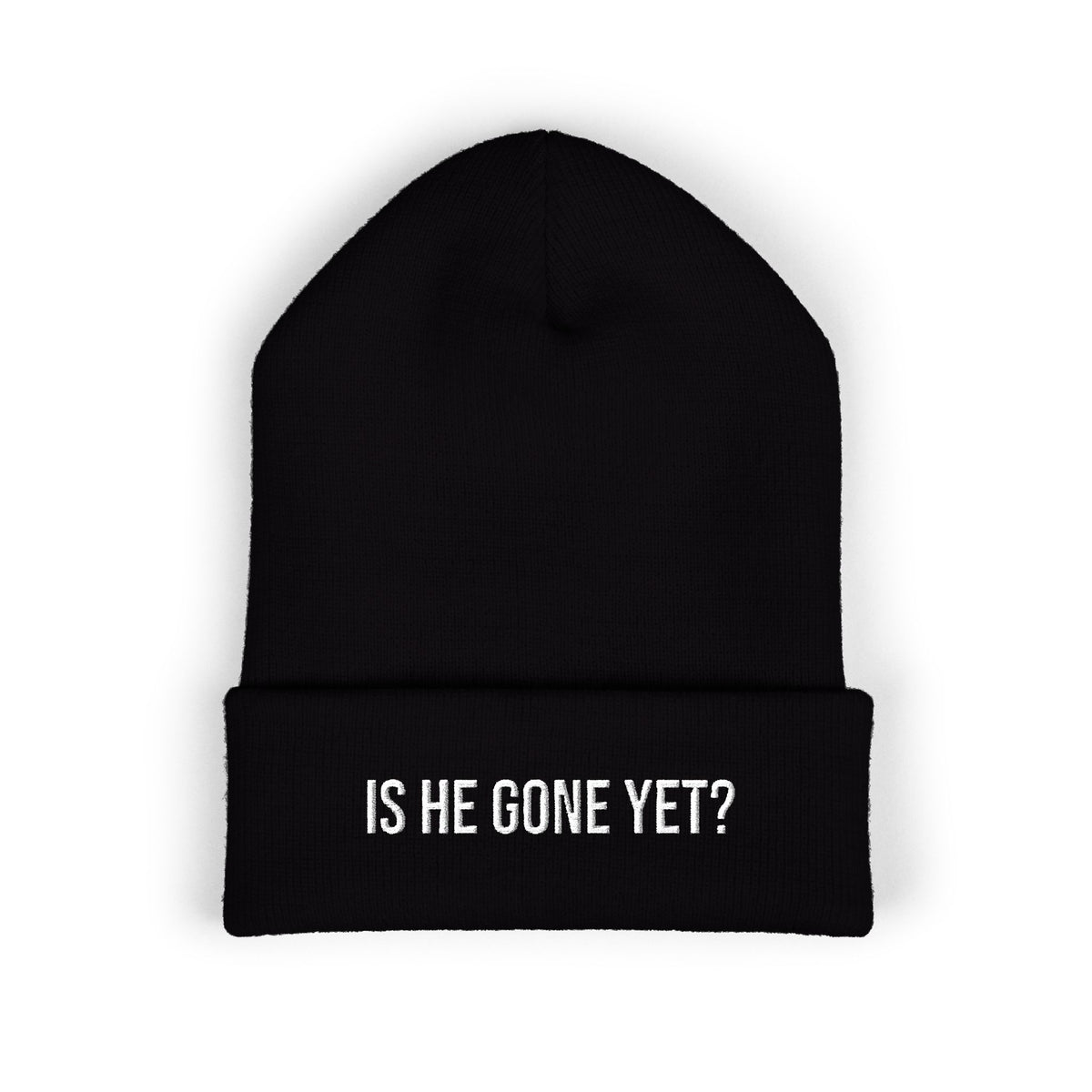 IS HE GONE YET EMBROIDERED CUFFED BEANIE