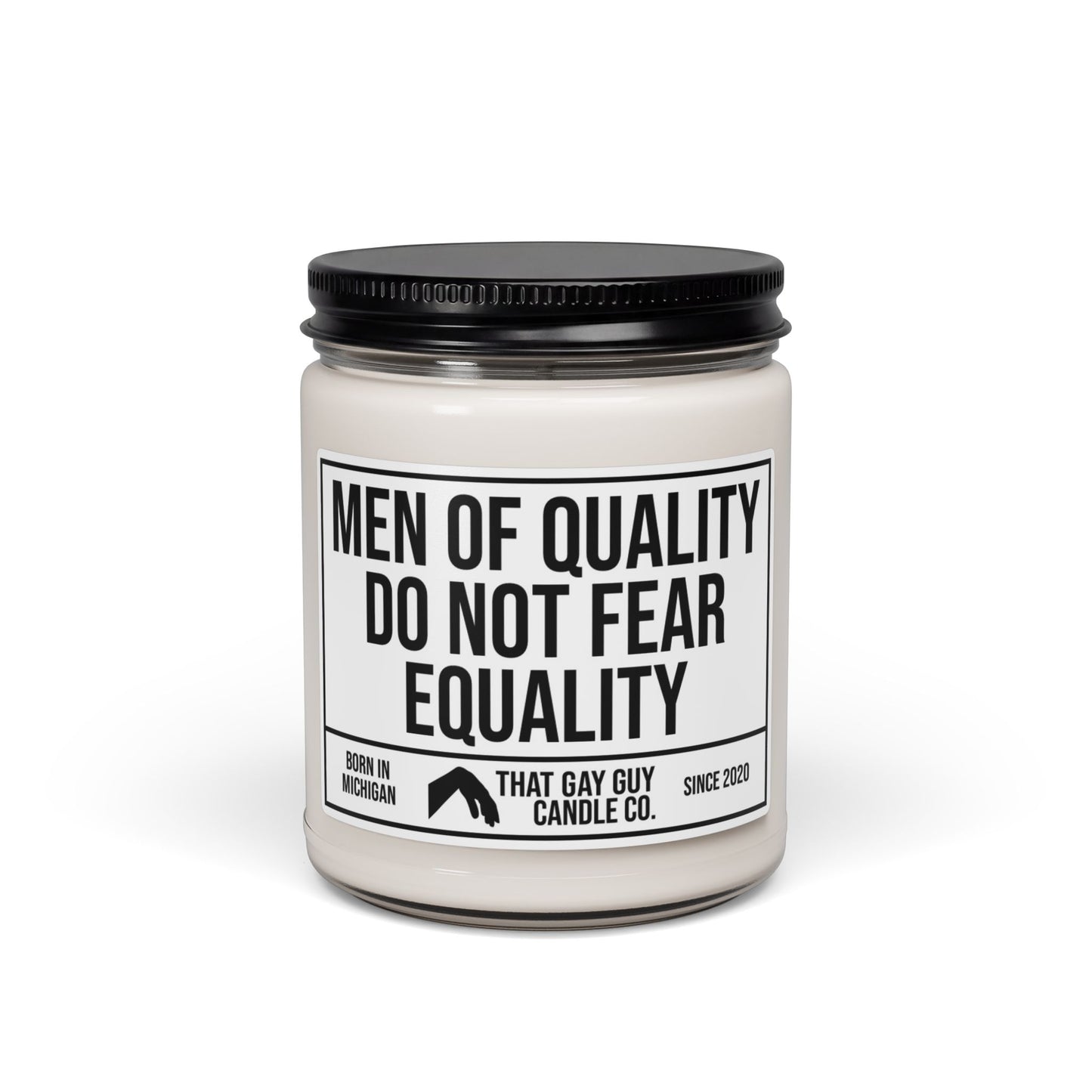 MEN OF QUALITY DO NOT FEAR EQUALITY