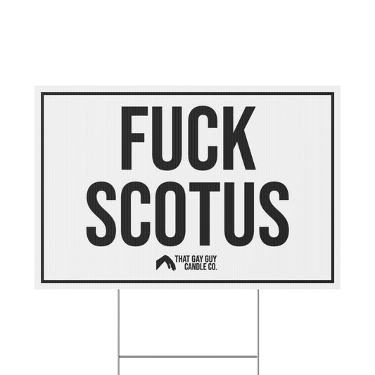 FUCK SCOTUS YARD SIGN