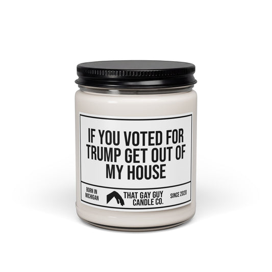 IF YOU VOTED FOR TRUMP GET OUT OF MY HOUSE ***PG VERSION***