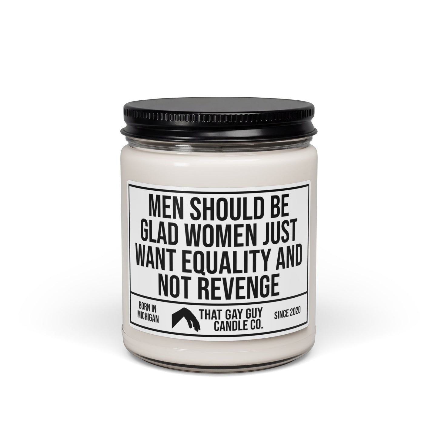 MEN SHOULD BE GLAD WOMEN JUST WANT EQUALITY AND NOT REVENGE