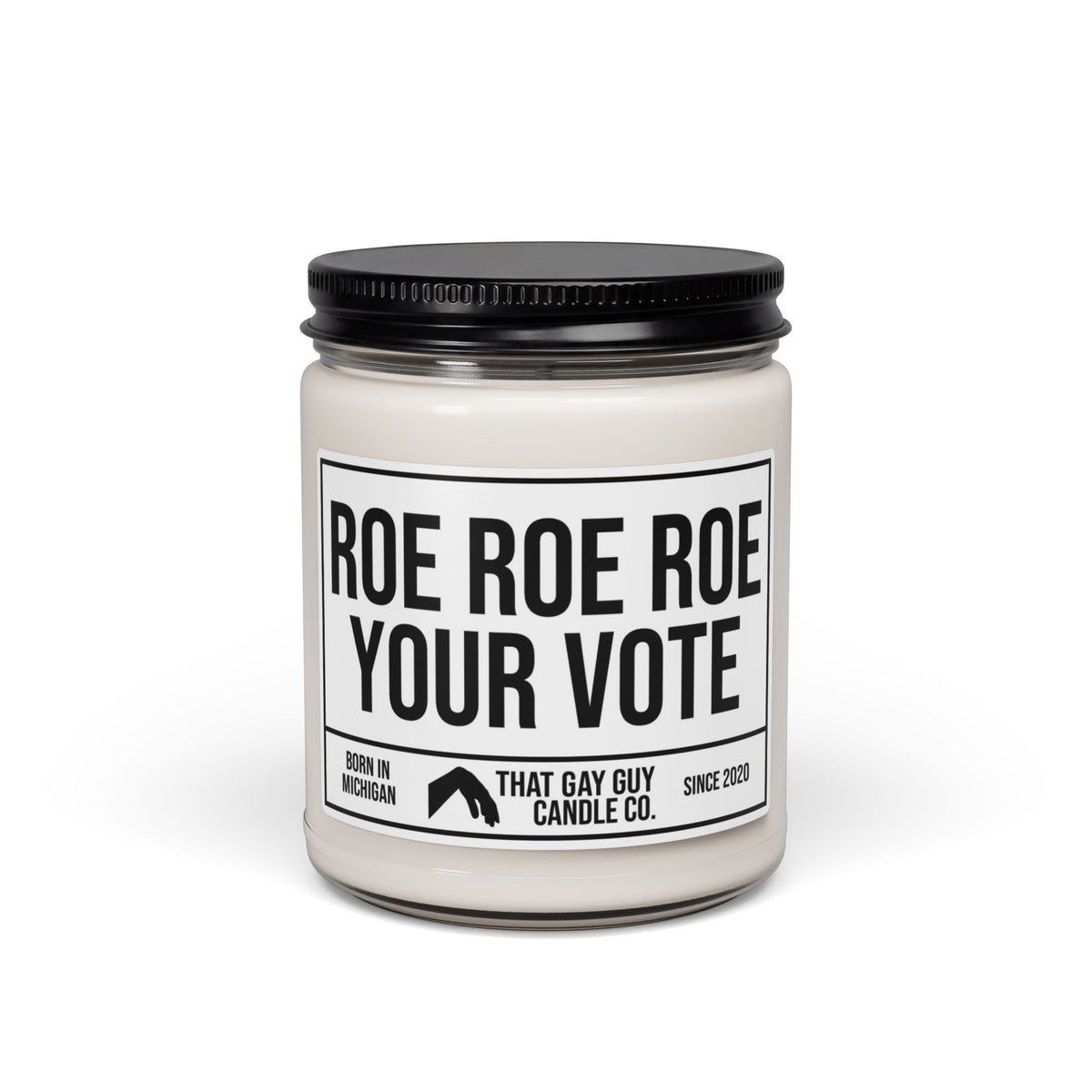 ROE ROE ROE YOUR VOTE