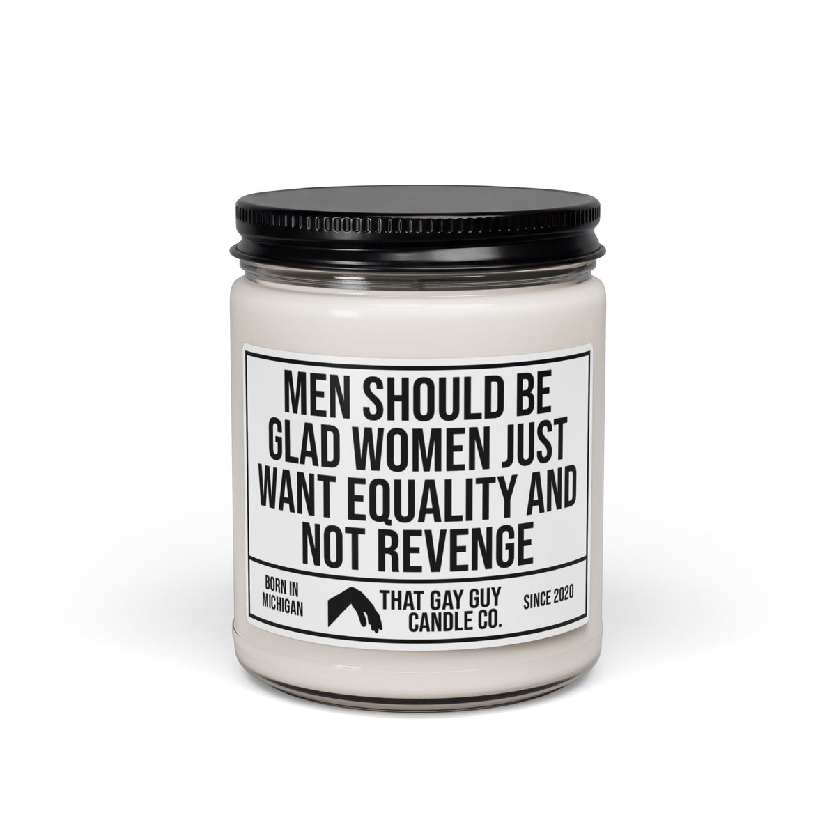 MEN SHOULD BE GLAD WOMEN JUST WANT EQUALITY AND NOT REVENGE