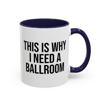 THIS IS WHY I NEED A BALLROOM COFFEE MUG