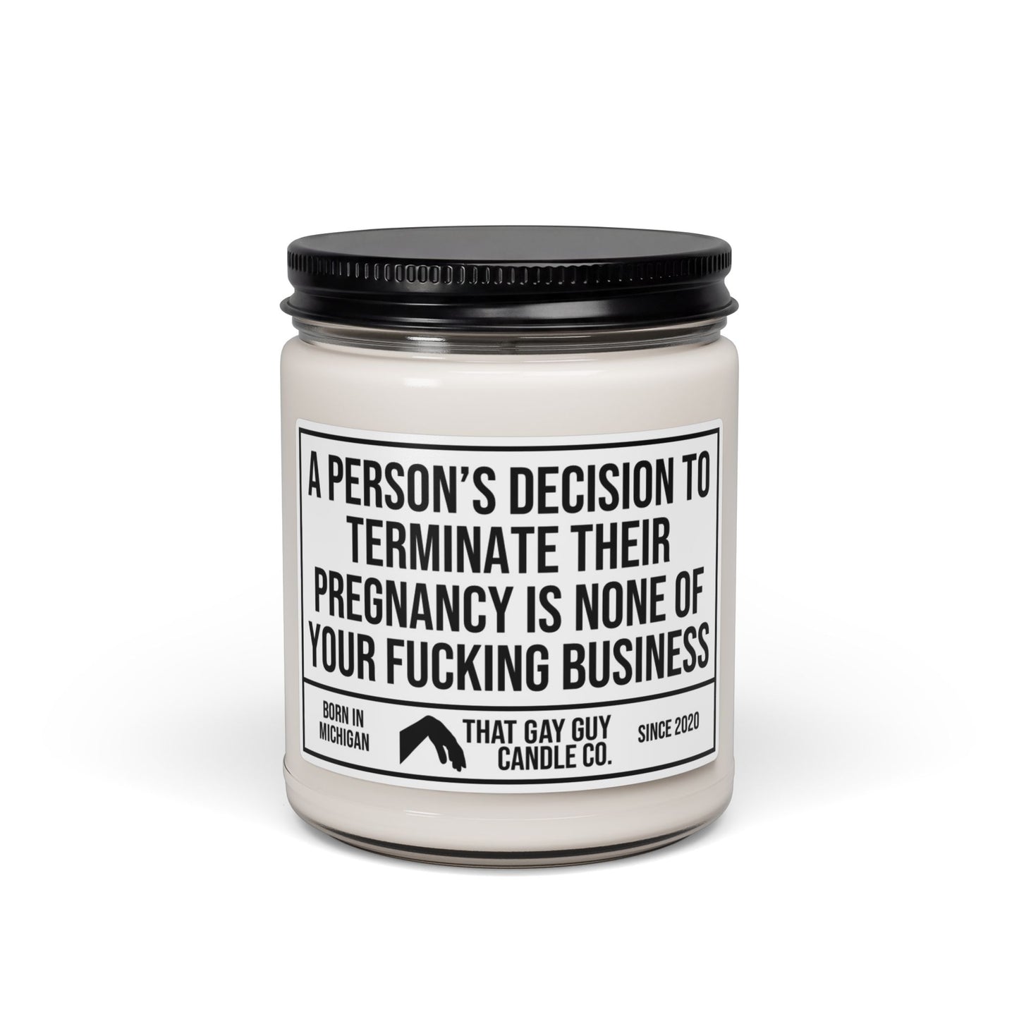 A PERSON'S DECISION TO TERMINATE THEIR PREGNANCY IS NONE OF YOUR FUCKING BUSINESS
