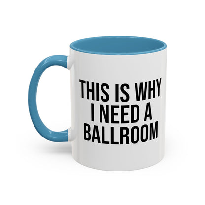 THIS IS WHY I NEED A BALLROOM COFFEE MUG