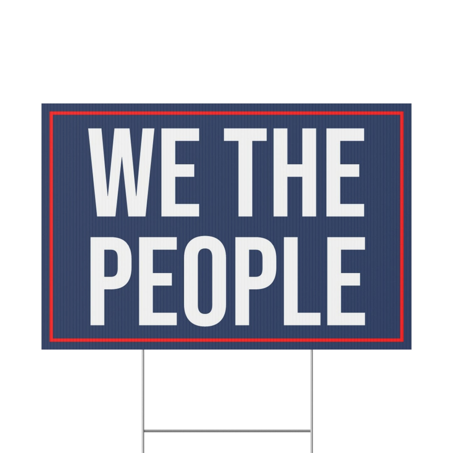 WE THE PEOPLE YARD SIGN