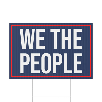 WE THE PEOPLE YARD SIGN