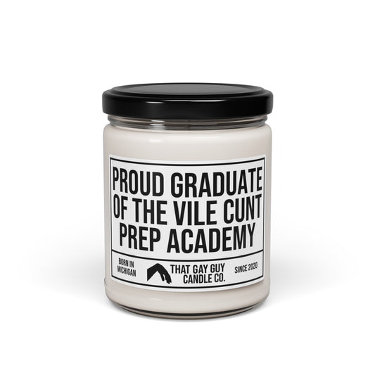 PROUD GRADUATE OF THE VILE CUNT PREP ACADEMY