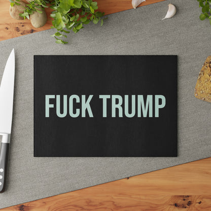FUCK TRUMP GLASS CUTTING BOARD