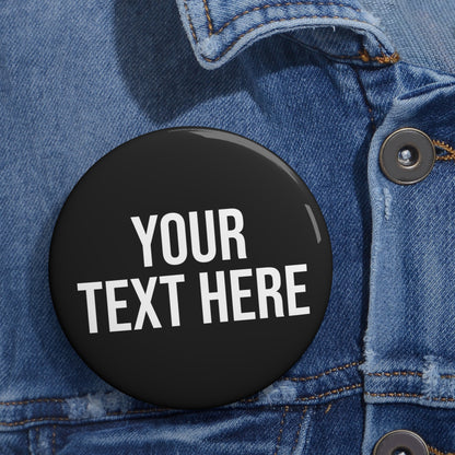 PERSONALIZED TEXT BUTTON BLACK + WHITE