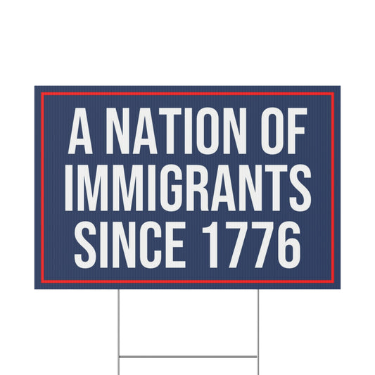 A NATION OF IMMIGRANTS YARD SIGN