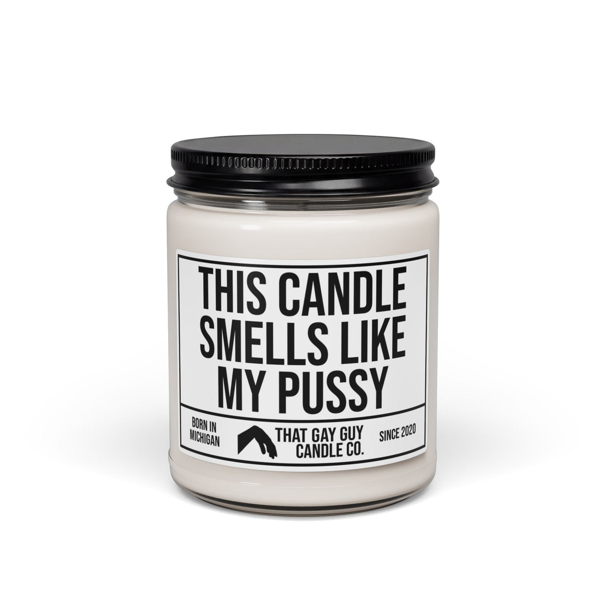 THIS CANDLE SMELLS LIKE MY PUSSY