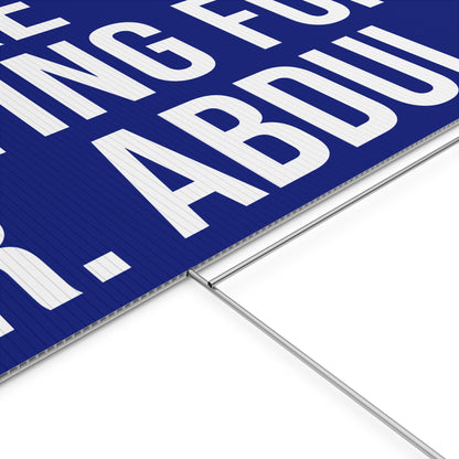WE'RE VOTING FOR DR. ABDUL YARD SIGN