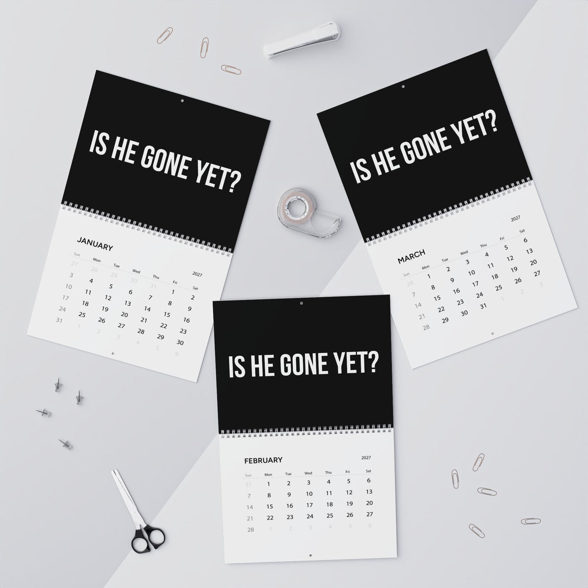 IS HE GONE YET 2027 CALENDAR
