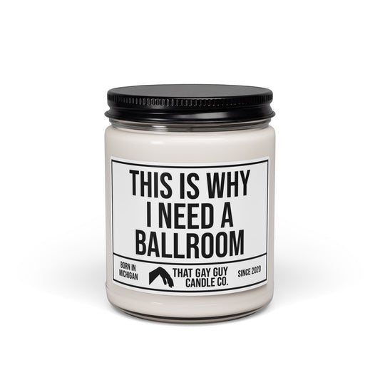 THIS IS WHY I NEED A BALLROOM
