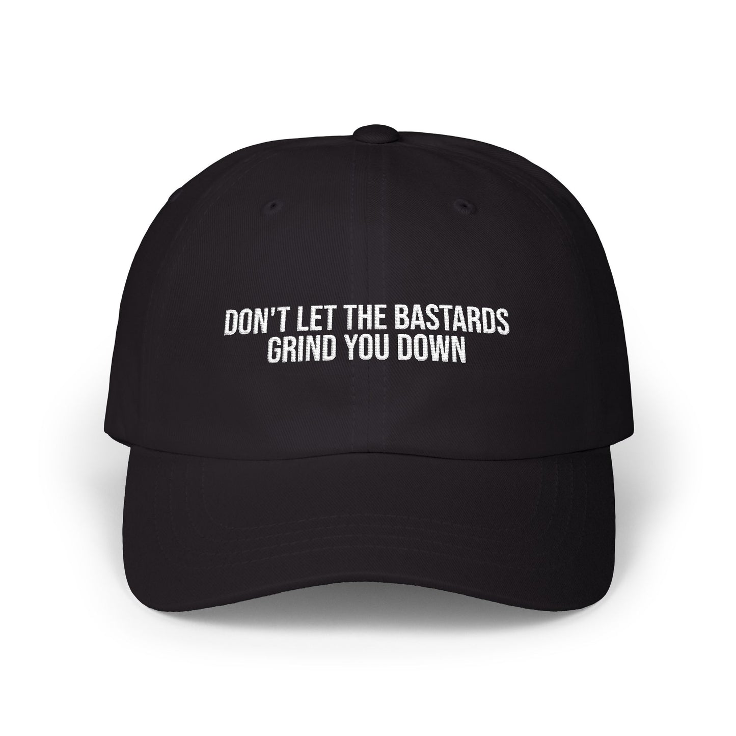 DON'T LET THE BASTARDS GRIND YOU DOWN CAP