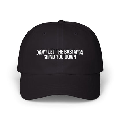DON'T LET THE BASTARDS GRIND YOU DOWN CAP