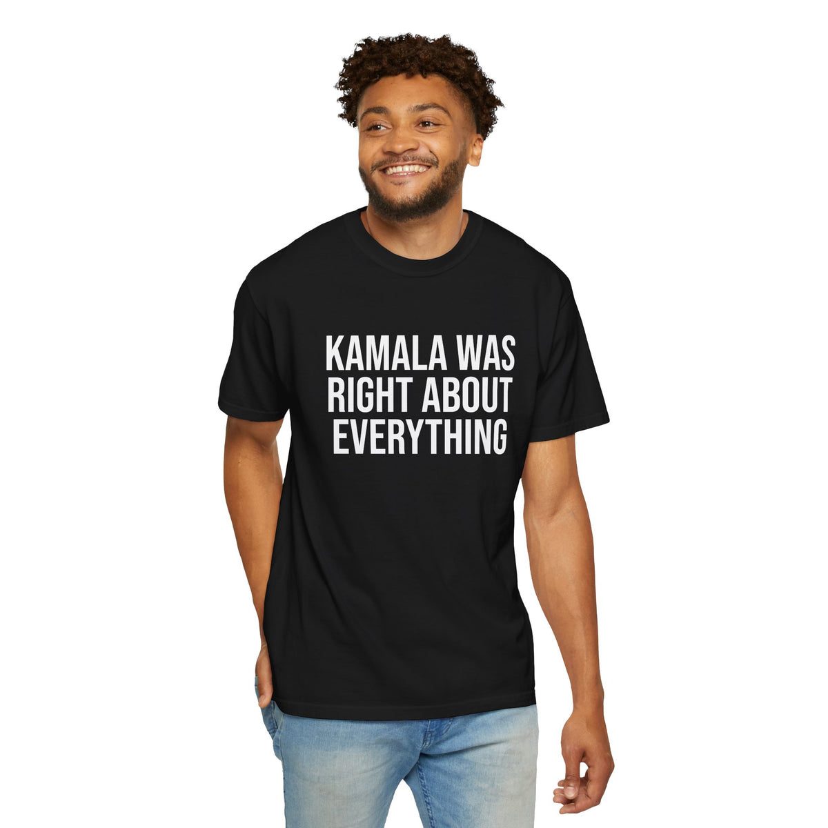 KAMALA WAS RIGHT ABOUT EVERYTHING ALL-GENDER TEE