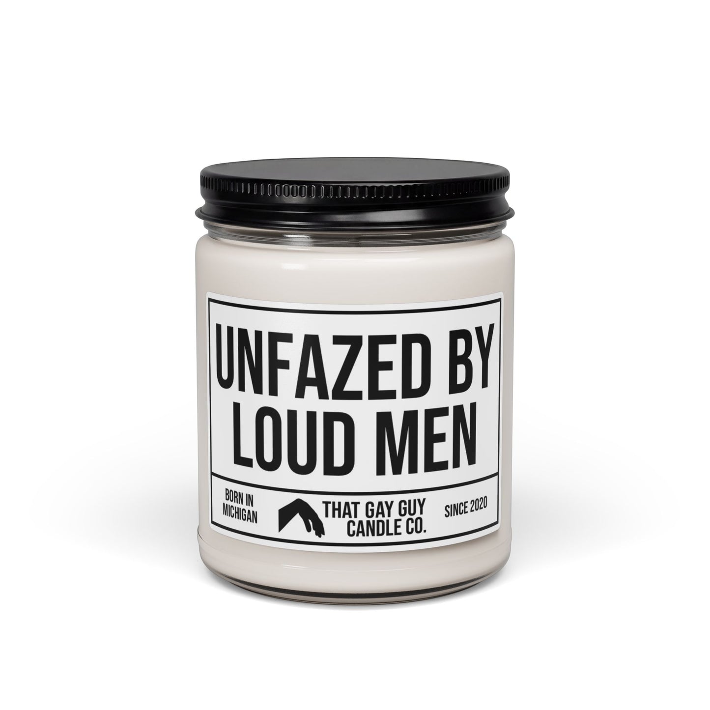 UNFAZED BY LOUD MEN