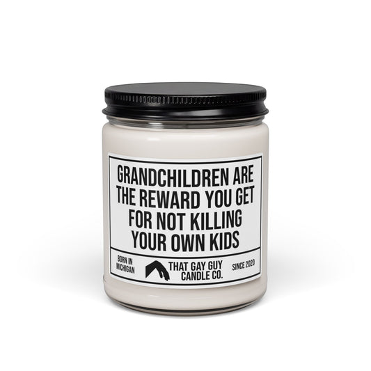 GRANDCHILDREN ARE THE REWARD YOU GET