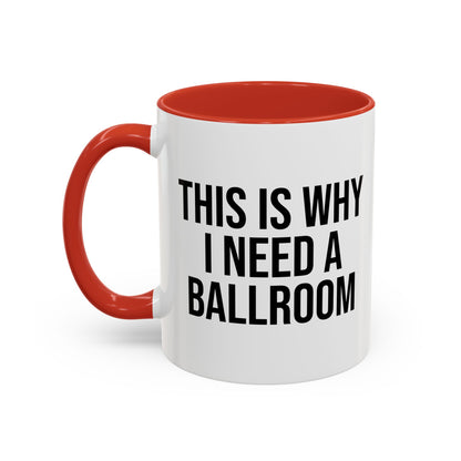 THIS IS WHY I NEED A BALLROOM COFFEE MUG