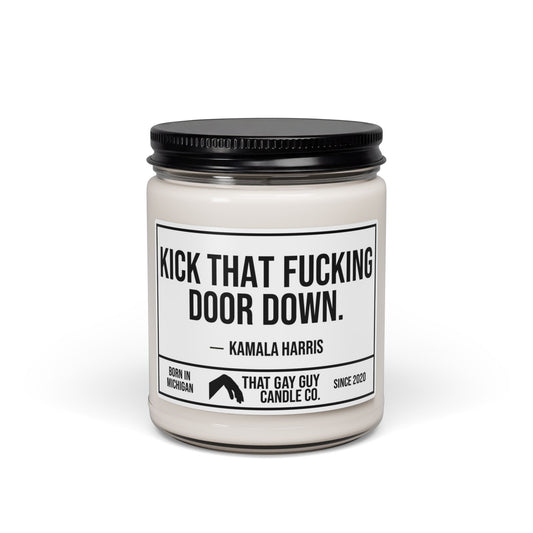 KICK THAT FUCKING DOOR DOWN