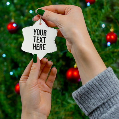 PERSONALIZED TEXT CERAMIC ORNAMENT - 4 SHAPES