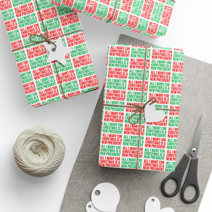 ALL I WANT FOR CHRISTMAS IS A NEW PRESIDENT WRAPPING PAPER RED AND GREEN