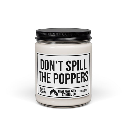 DON'T SPILL THE POPPERS