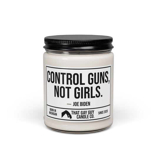 CONTROL GUNS NOT GIRLS