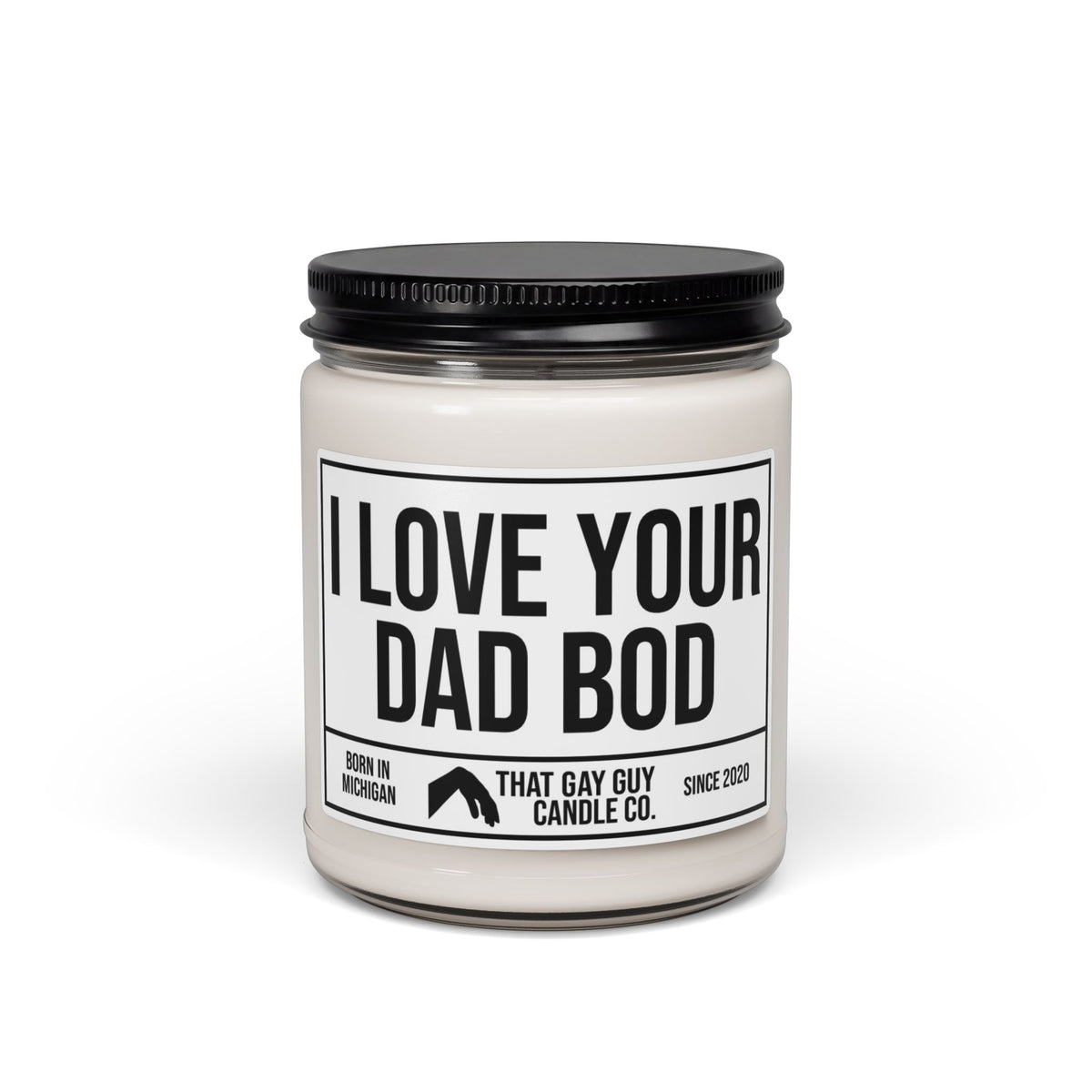 I LOVE YOUR DAD BOD