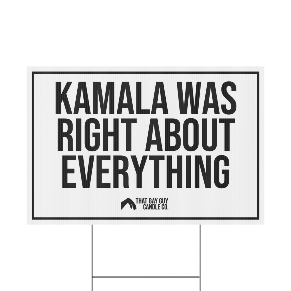 KAMALA WAS RIGHT ABOUT EVERYTHING YARD SIGN