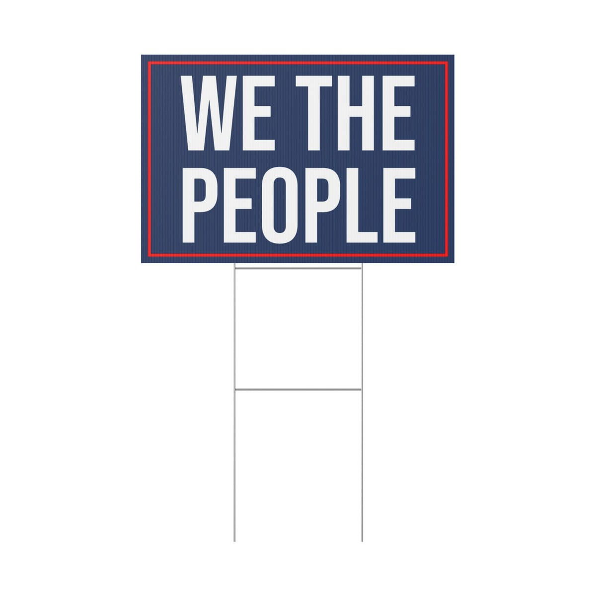 WE THE PEOPLE YARD SIGN
