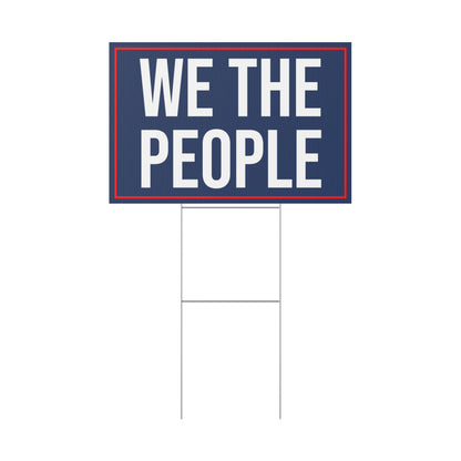 WE THE PEOPLE YARD SIGN