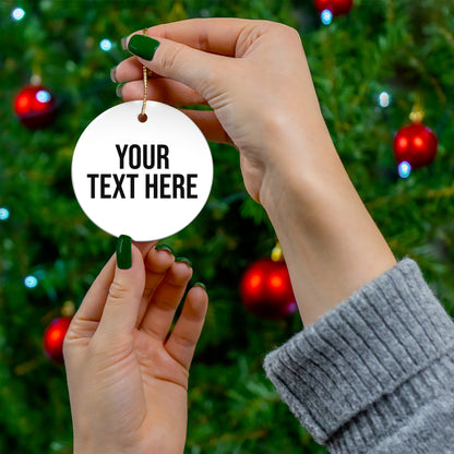 PERSONALIZED TEXT CERAMIC ORNAMENT - 4 SHAPES