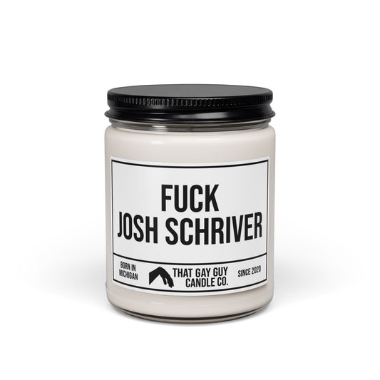 FUCK JOSH SCHRIVER